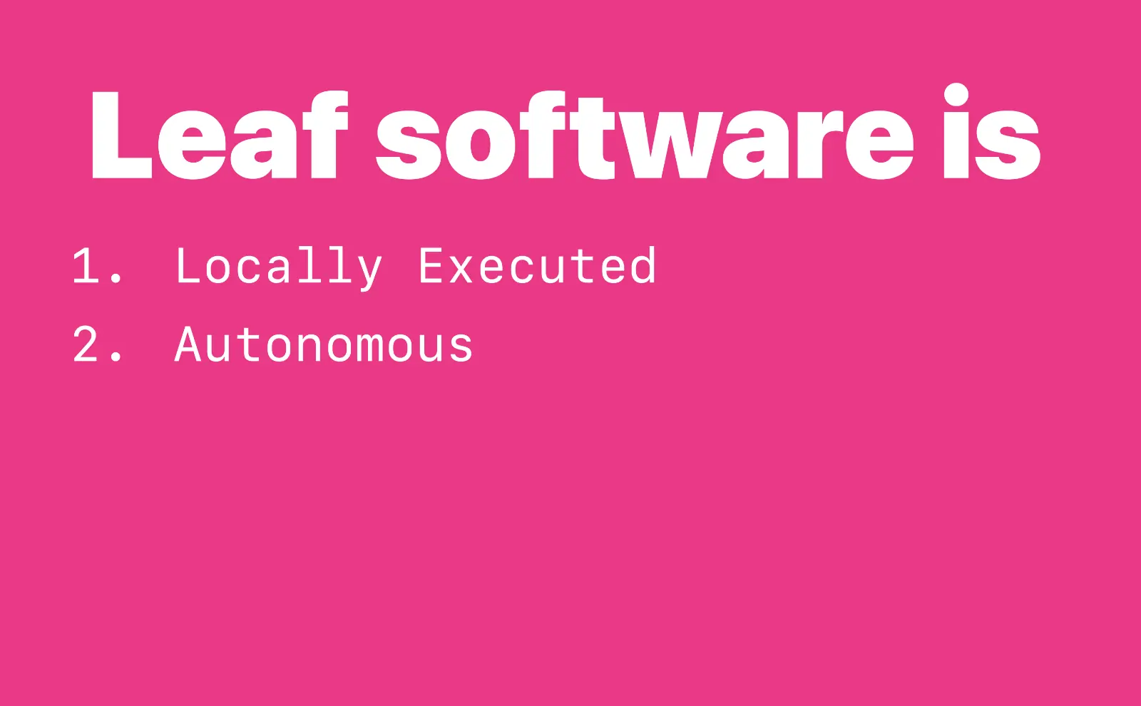 Leaf software is 2. Autonomous