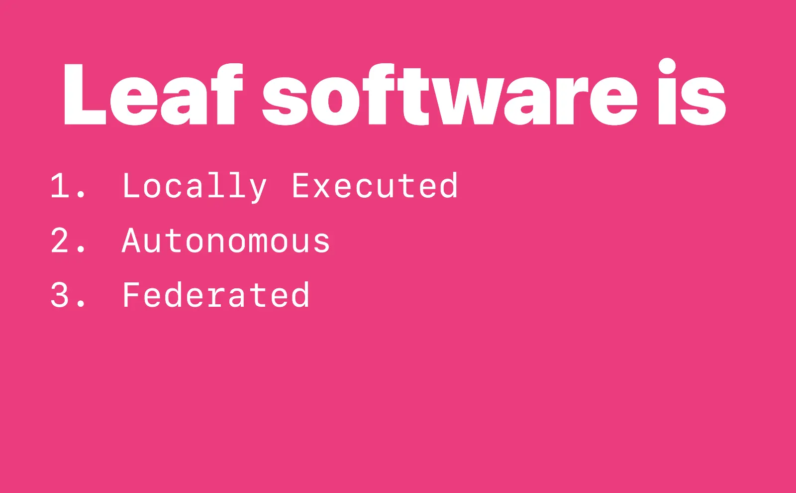 Leaf software is 3. Federated