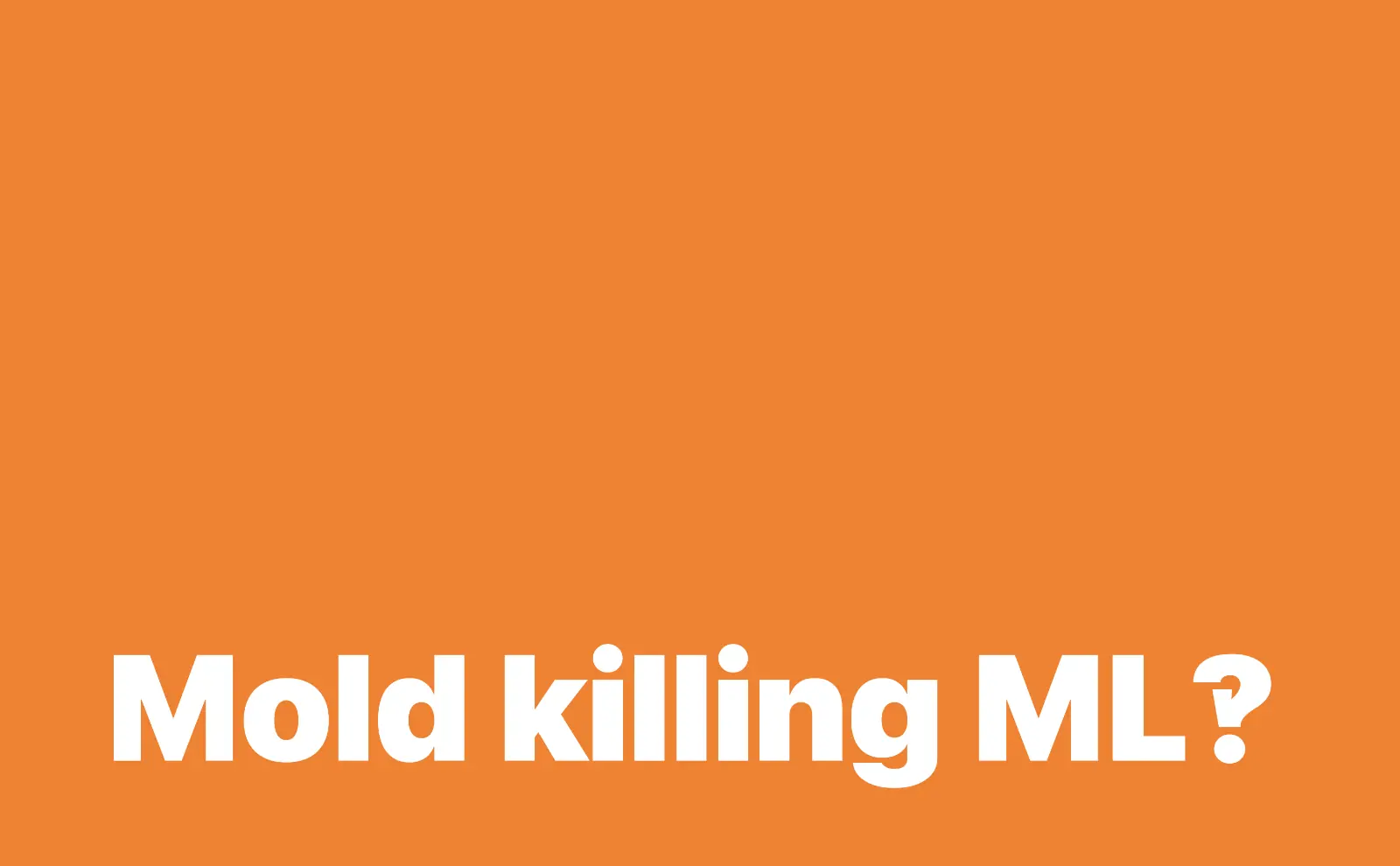 Mold killing ML‽